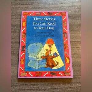 Three Stories You Can Read to Your Dog Book